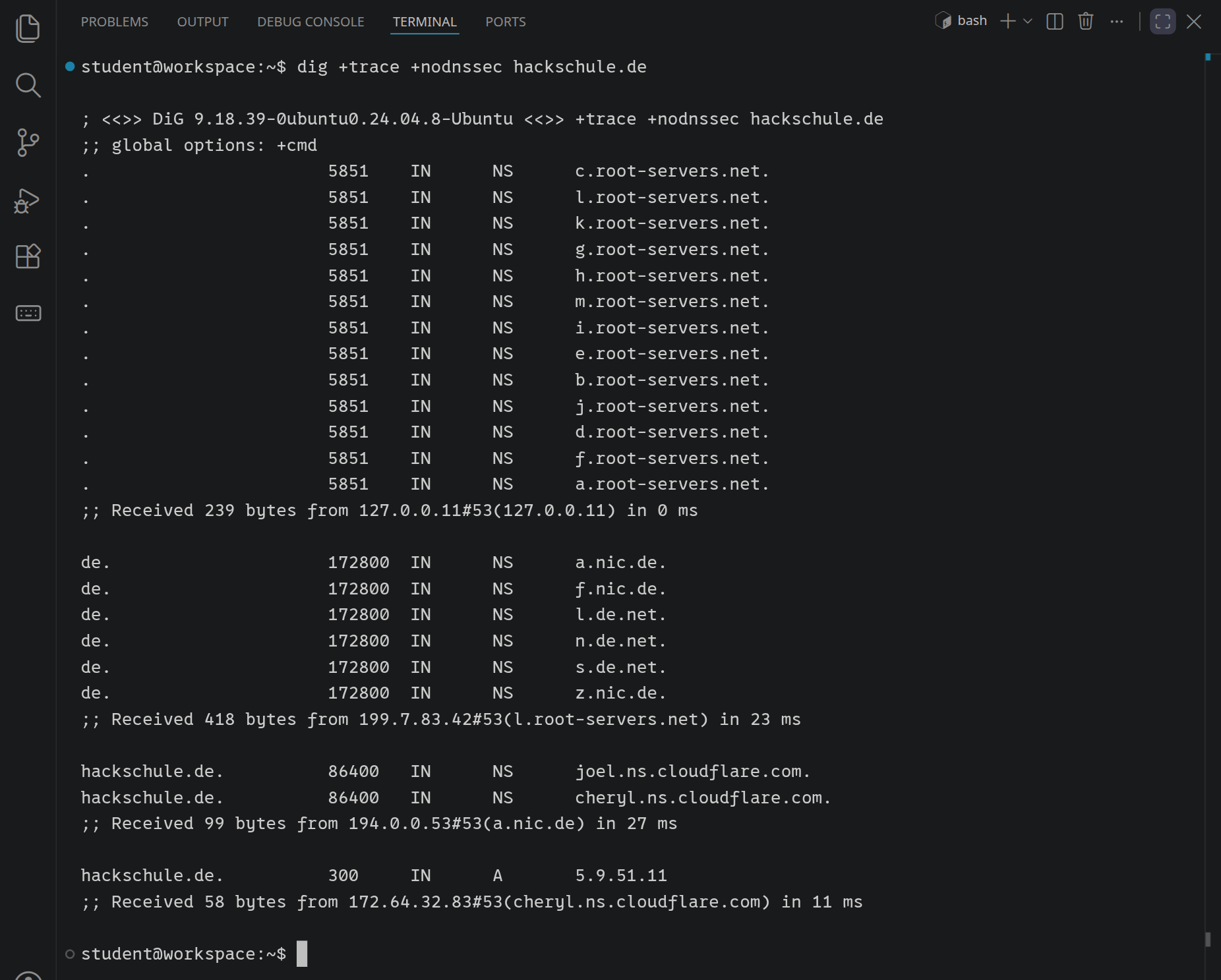 dig +trace hackschule.de: erst die 13 Root-Server, dann von einem Root-Server die Nameserver für de, dann von einem Server für de die beiden Nameserver von Cloudflare, zuletzt von einem davon die Adresse 5.9.51.11.