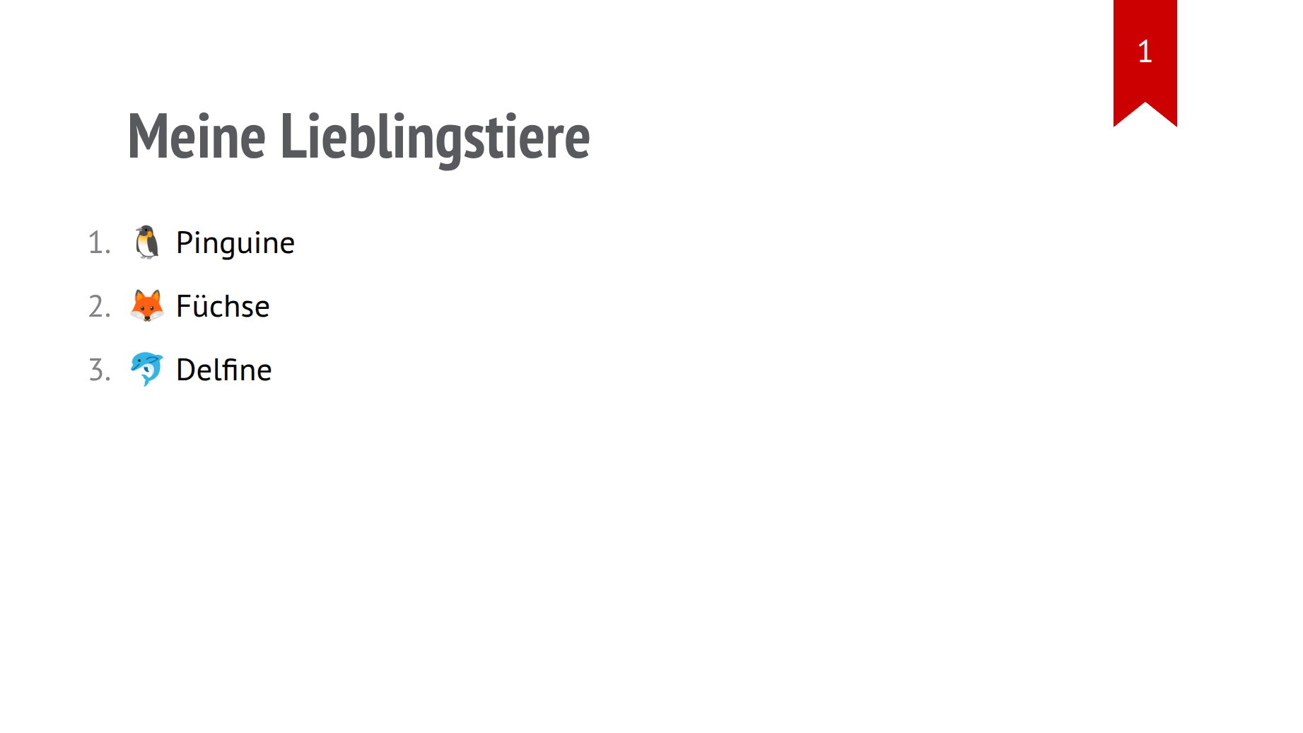 Eine Folie mit der Überschrift »Meine Lieblingstiere«, einer nummerierten Liste und rechts oben der Seitenzahl 1 in einem roten Band.