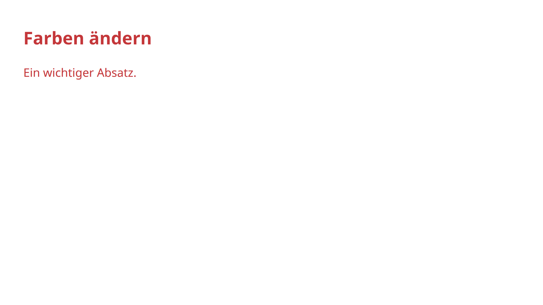 Überschrift und Absatz sind rot. Als Folie ist nur der Absatz rot, die Überschrift bleibt grau.
