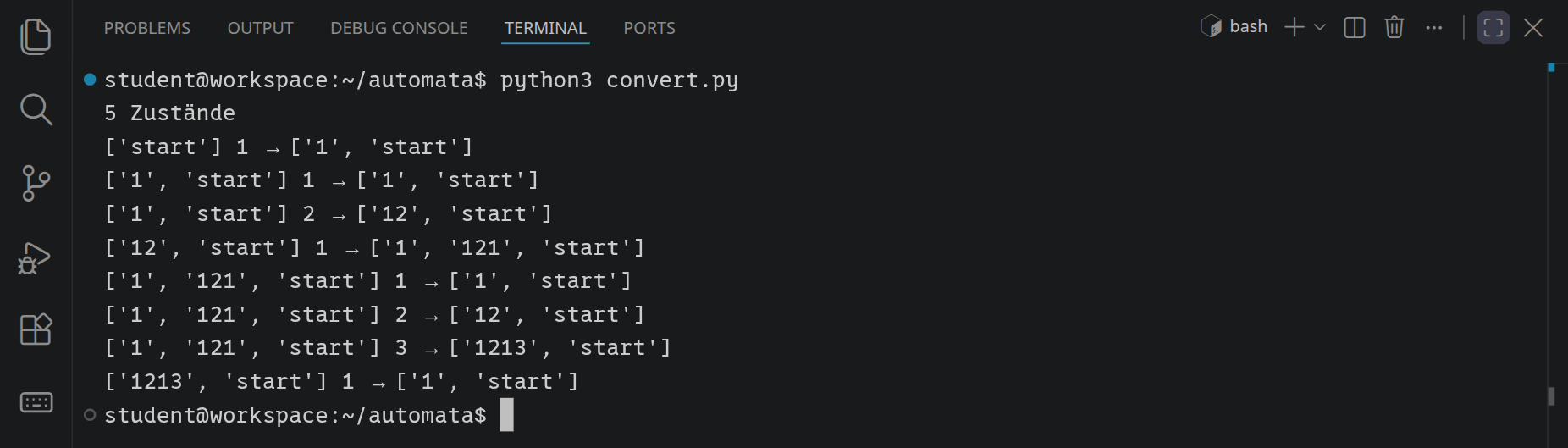 python3 convert.py gibt aus: 5 Zustände, dann acht Übergänge, etwa von der Menge 1, 121, start mit 2 zur Menge 12, start und mit 3 zur Menge 1213, start.