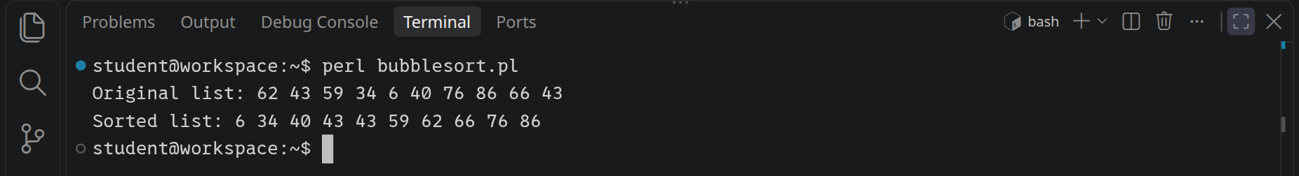 perl bubblesort.pl gibt eine Liste von zehn Zufallszahlen aus und darunter dieselbe Liste sortiert.