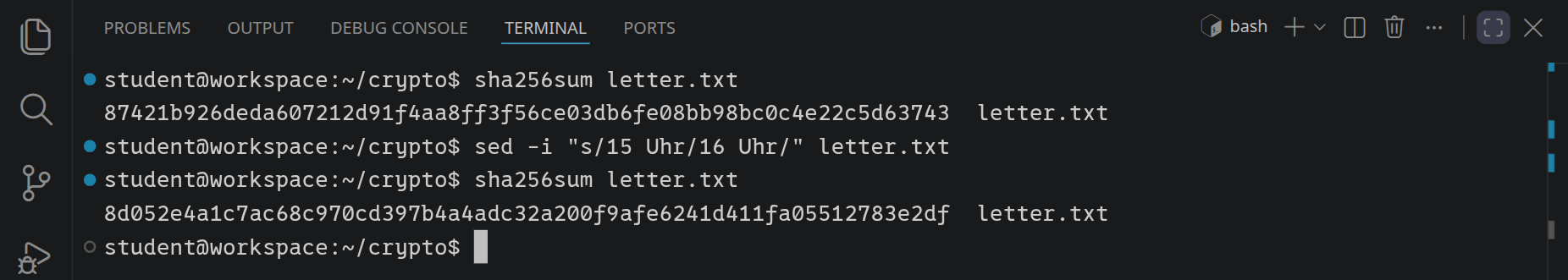 Zweimal sha256sum letter.txt, dazwischen sed: Die beiden Hashes aus je 64 Zeichen haben nichts gemeinsam, obwohl sich nur eine Ziffer im Brief geändert hat.