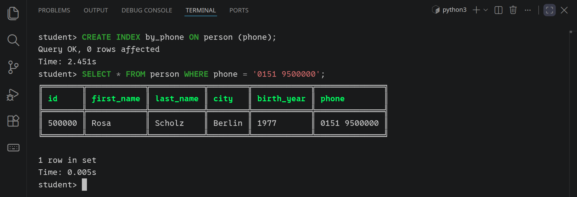 CREATE INDEX by_phone dauert ein paar Sekunden; danach findet dieselbe Abfrage Rosa Scholz in ein paar Millisekunden.